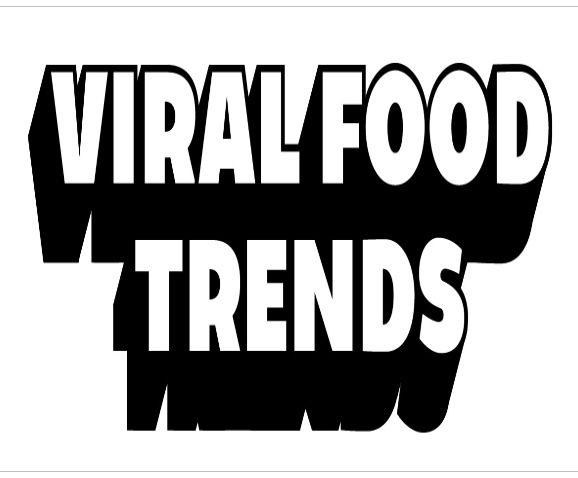 Viral Food Trends